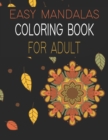 Image for Easy Mandalas Coloring Book for Adult : Easy Designs for relaxation