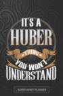 Image for Huber : It&#39;s A Huber Thing You Wouldn&#39;t Understand - Huber Name Custom Gift Planner Calendar Notebook Journal