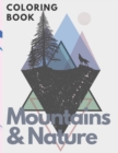 Image for Mountains &amp; Nature Coloring Book : For kids For Teens experiance Coloring book Nature Mountains for education Relaxations