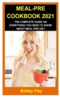 Image for Meal-Pre Cookbook 2021 : Meal-Pre Cookbook 2021: The Complete Guide on Everything You Need to Know about Meal-Pre Diet