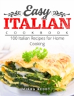 Image for Easy Italian Cookbook : 100 Italian Recipes for Home Cooking