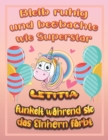 Image for Bleib ruhig und beobachte wie Superstar Letitia funkelt wahrend sie das Einhorn farbt : Geburtstagsgeschenk und alle glucklichen Anlasse fur Letitia