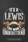 Image for Lewis : It&#39;s A Lewis Thing You Wouldn&#39;t Understand - Lewis Name Custom Gift Planner Calendar Notebook Journal
