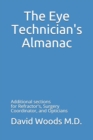 Image for The Eye Technician&#39;s Almanac : The Eye Technician, Refractor&#39;s, and Surgery Coordinator Bonus Section