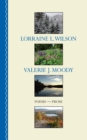 Image for Lorraine L. Wilson, Valerie J. Moody : Poems and Prose