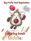 Image for Big Fruits and Vegetables Coloring book toddler