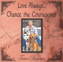 Image for Love Always... Chance the Courageous