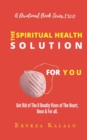 Image for The Spiritual Health Solution For You. : Get Rid of The 8 Deadly Vices of The Heart, Once &amp; For all.
