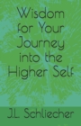 Image for Wisdom for Your Journey into the Higher Self