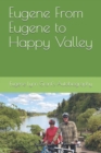 Image for Eugene From Eugene to Happy Valley : Eugene Lynn Grant&#39;s Autobiography