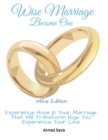 Image for Wise Marriage : Wife Edition: Experience Hope In Your Marriage That Transforms How You Experience Life