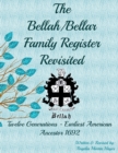 Image for The Bellah/Bellar Family Register Revisited : Twelve Generations - Earliest American Ancestor 1692