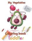 Image for Big Vegetables Coloring book toddler
