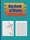 Image for Big Book of Mazes . 150 Mazes for Adults