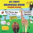 Image for My first bilingual book Swedish-Spanish Min Foersta Bok Sverige-Spanska : My Big Animal Book Swedish-Spanish Bilingual Book Swedish-Spanish - A fun way to learn Spanish for kids (Bilingual Edition)