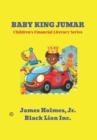 Image for Baby King Jumar : Children&#39;s Financial Literacy Series