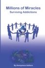 Image for Millions of Miracles : Surviving Addictions