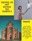 Image for Pastor : DO NOT BECOME THE CHURCH&#39;S PINATA: True stories about church politics so you can avoid the pitfalls (this book includes the &quot;Leadership Grid&quot; and the &quot;Ministerial Grid&quot;)