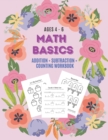 Image for Math Basics : Addition, Subtraction &amp; Counting: Ages 4-6