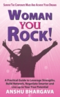 Image for Woman You Rock : Survive The Corporate Maze And Achieve Your Dreams