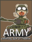 Image for Army Colouring Book For Children : Army colouring illustrations for Kids Ages 5-12