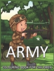 Image for Army Colouring Book For Children : Fantastic Activity Book and Great Gift for Boys, Girls