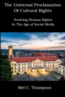 Image for The Universal Proclamation of Cultural Rights : Evolving Human Rights In The Age of Social Media