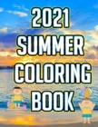 Image for 2021 Summer Coloring Book : A Simple and Easy Summer Coloring Book for Kids with Beach Scenes, Ocean Life, Relaxing Summer Designs with 24 Simple Images