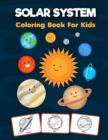 Image for Solar System Coloring Book For Kids : A Fun Learning Coloring Book With Solar System, Planets, Space Objects Gift For Astronomy Lover Kids!
