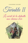 Image for Twinkle II : Le secret de la statuette aux cheveux d&#39;or