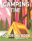 Image for Camping Time Coloring Book for Kids Ages 6-8 : Cute Camping Coloring Pages and Coloring Pages for Fun.