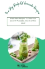 Image for The Big Book Of Avocado Recipes : Fresh New Recipes To Take Your Love Of Avocado Juice to a New Level