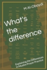 Image for What&#39;s the difference : Explaining the Differences in Muslim Prayer Practice