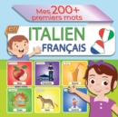 Image for Mes 200+ premiers mots en italiens - francais