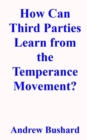 Image for How Can Third Parties Learn from the Temperance Movement?