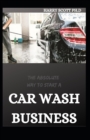 Image for The Absolute Way to Start a Car Wash Business