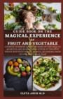 Image for Guide Book on the Magical Experience of Fruit and Vegetable