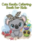 Image for Cute Koala Coloring Book For Kids : Koala Coloring Book. Koala Coloring For Kids (Funny Coloring Book For Kids)