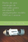 Image for Diseno de una estrategia de mercadeo para introducir El amalgamador modelo MDH en Caracas