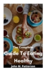 Image for The Complete Guide To Eating Healthy