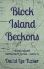 Image for Block Island Beckons : Block Island Settlement Series - Book IV