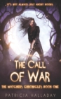 Image for The Call of War : The Watchers Chronicles: Book One