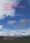 Image for Alice&#39;s Alaskan Adventures at Valdez Glacier Park
