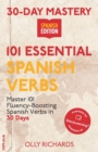 Image for 30-Day Mastery : 101 Essential Spanish Verbs: Master 101 Fluency-Boosting Spanish Verbs in 30 Days