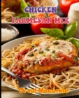 Image for Chicken Parmesan Mix : 150 recipe Delicious and Easy The Ultimate Practical Guide Easy bakes Recipes From Around The World chicken parmesan cookbook