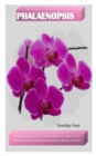 Image for Phalaenopsis : Your daily guide on how to water phalaenopsis orchids, orchid fertilizing, easy and long-lasting blooming, re-potting, and more