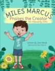 Image for Miles Marcus Praises the Creator for Heavenly Gifts