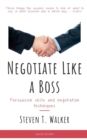 Image for Negotiate Like a Boss : Persuasion Skills and Negotiation Techniques