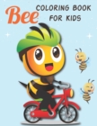 Image for Bee Coloring Book For Kids : Ages 4-8 Bee Insect Preschool Children Kids Toddler Girl Boy Learning Activity Book.