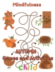 Image for Mindfulness Autumn Games and activities Child : 8.5&#39;&#39;x11&#39;&#39;/autumn activity book